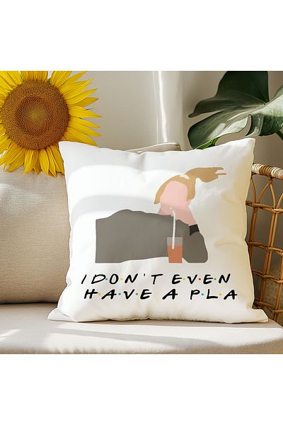 qoeuyl boutique I Don'T Even Have a Pla Printed Friends Gift Fiber Filled Decorative Pillow