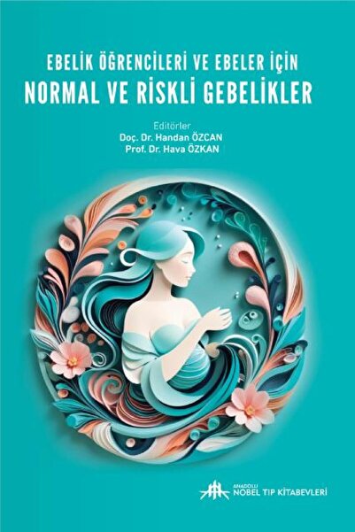 Nobel Tıp Kitabevleri Ebelik Öğrencileri ve Ebeler için Normal ve Riskli