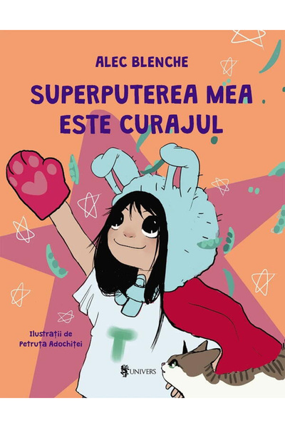 UNIVERS Superputerea mea este curajul