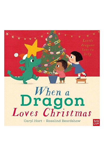 Nosy Crow When a Dragon Loves Christmas