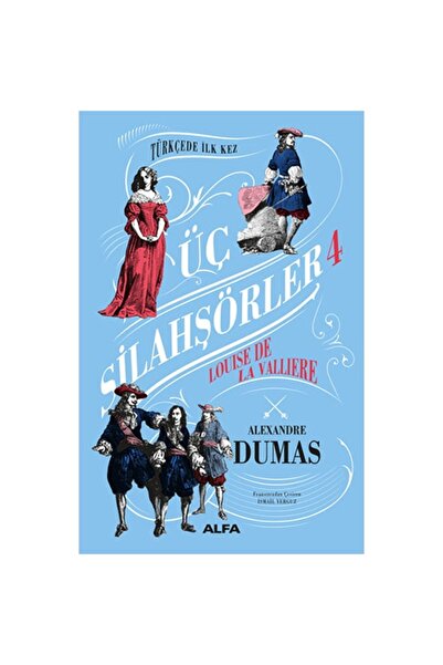 Alfa Yayınları Üç Silahşörler 4 - Louise De La Valliere