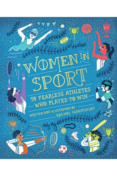 Penguin Books Women in Sport: Fifty Fearless Athletes Who Played to Win Rachel Ignotofsky
