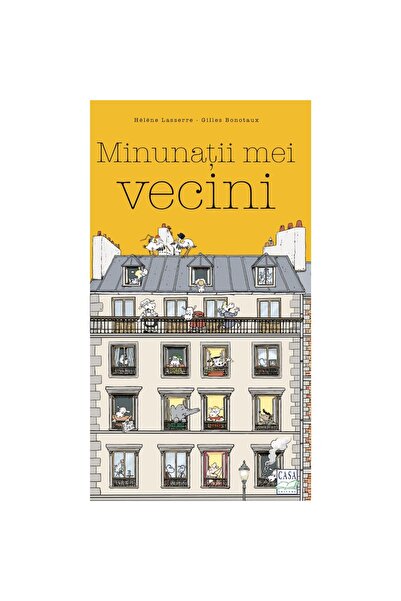Editura Casa Παιδικά βιβλία/Οι υπέροχοι γείτονές μου