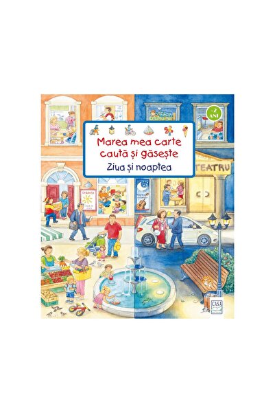 Editura Casa Carte pentru copii - Marea mea carte cauta si gaseste - Ziua si noaptea