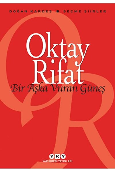 Yapı Kredi Yayınları Bir Aşka Vuran Güneş – Seçme Şiirler – Oktay Rifat Kateg...