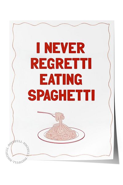 Postifull Frameless Poster, I Never Regretti Eating Spaghetti, Comfort Series Kitchen Wall Poster, No:109085