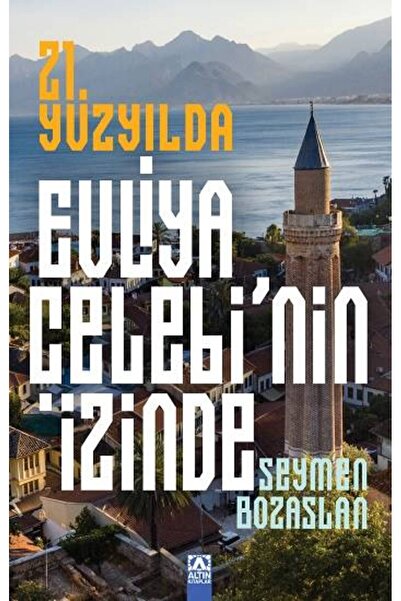 Altın Kitaplar 21. Yüzyılda Evliya Çelebi’Nin İzinde