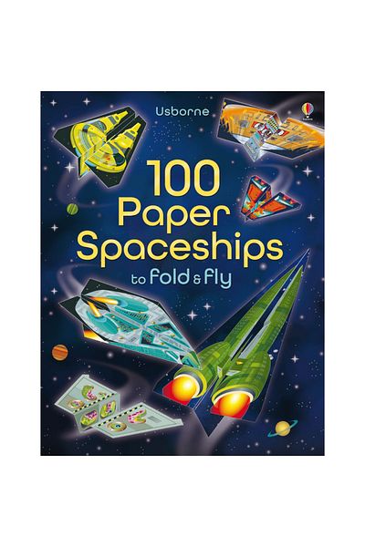 Usborne 100 Paper Spaceships To Fold & Fly
