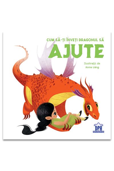 Didactica Publishing House Carti copii Cum sa-ti inveti dragonul sa ajute