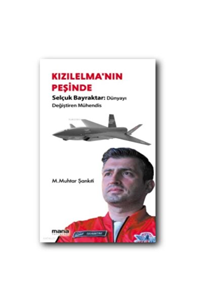 Mana Yayınları Kızıl Elma'nın Peşinde - Selçuk Bayraktar;Dünyayı Değiştiren M...