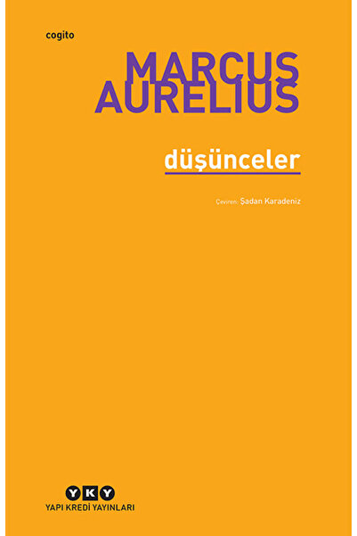Yapı Kredi Yayınları Düşünceler Yazar: Marcus Aurelius  Kategori: Cogito  Çev...