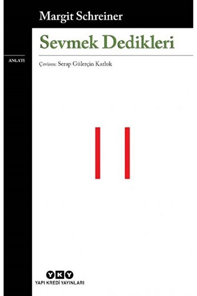 Yapı Kredi Yayınları Sevmek Dedikleri Yazar: Margit Schreiner  Anlatı, Edebiy...