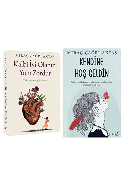 İndigo Kitap Kalbi İyi Olanın Yolu Zordur - Kendine Hoş Geldin Miraç Çağrı Ak...