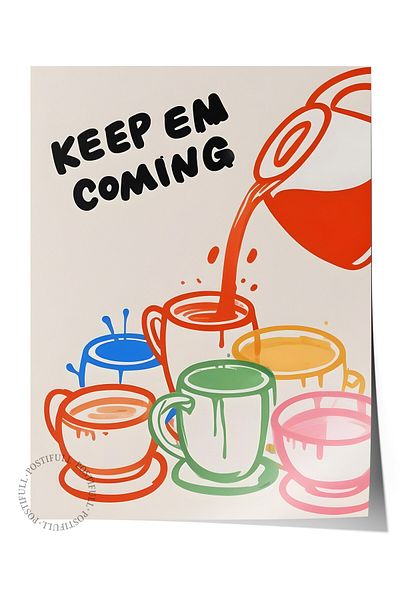 Postifull Frameless Poster, Keep Em Coming, Comfort Series Kitchen Wall Poster, No:109064