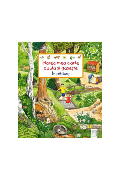 Editura Casa Carte pentru copii - Marea mea carte cauta si gaseste - In padur...