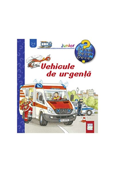 Editura Casa Carte pentru copii - Vehicule de urgenta