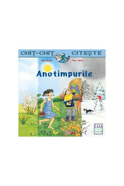 Editura Casa Carte Pentru Copii - Anotimpurile - Colectia Chit-chit Citeste