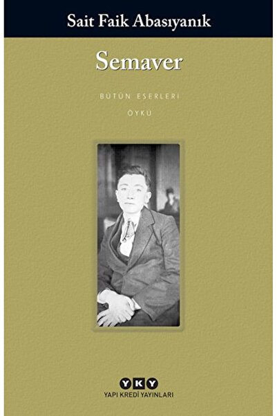 Yapı Kredi Yayınları Semaver Yazar: Sait Faik Abasıyanık Kategori: Edebiyat, Öykü ISBN: 9789750805100