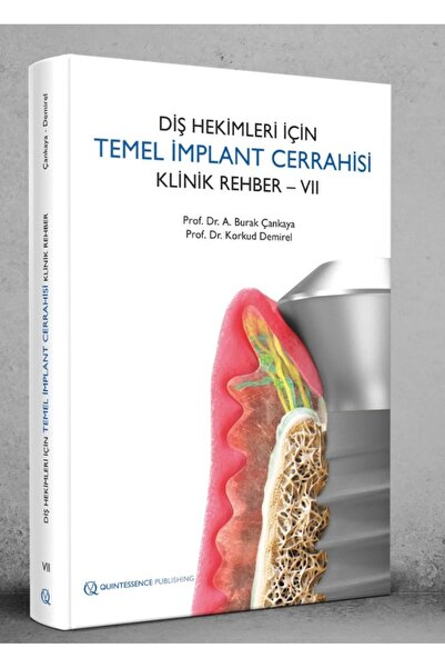 Quintessence Yayıncılık DİŞ HEKİMLERİ İÇİN TEMEL İMPLANT CERRAHİSİ KLİNİK REHBER – VII