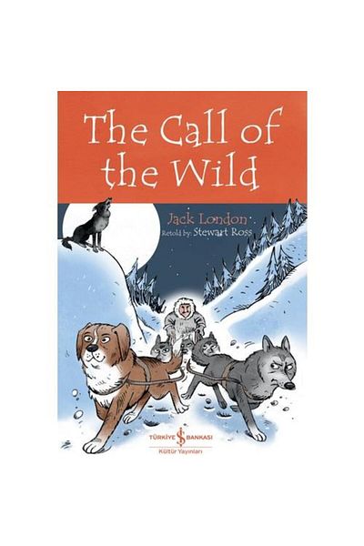 TÜRKİYE İŞ BANKASI KÜLTÜR YAYINLARI The Call Of The Wild - كتاب قراءة للأطفال باللغة الإنجليزية
