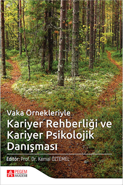 Pegem Akademi Yayıncılık Vaka Örnekleriyle Kariyer Rehberliği ve Kariyer Psik...