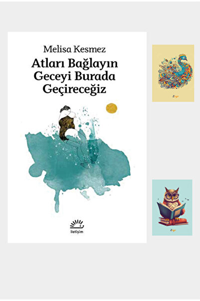 İletişim Yayıncılık MELİSA KESMEZ ROMANLARI - Atları Bağlayın Geceyi Burada G...