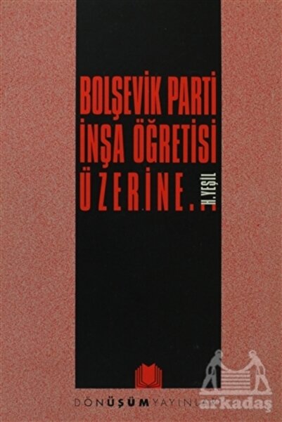 Dönüşüm Yayınları Bolşevik Parti İnşa Öğretisi Üzerine...