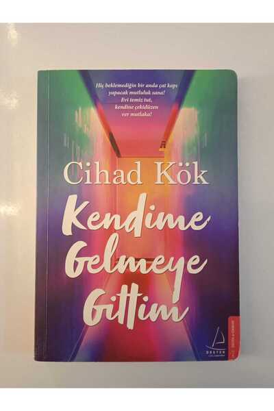 Kişisel Yayınlar Kendime Gelmeye Gittim - Cihad Kök