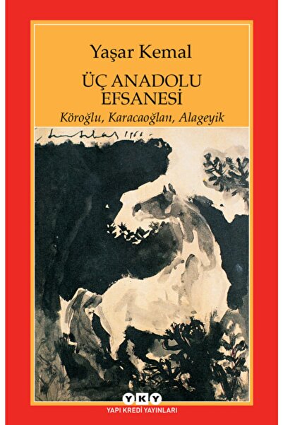 Yapı Kredi Yayınları Üç Anadolu Efsanesi Köroğlu, Karacaoğlan, Alageyik - Yaş...