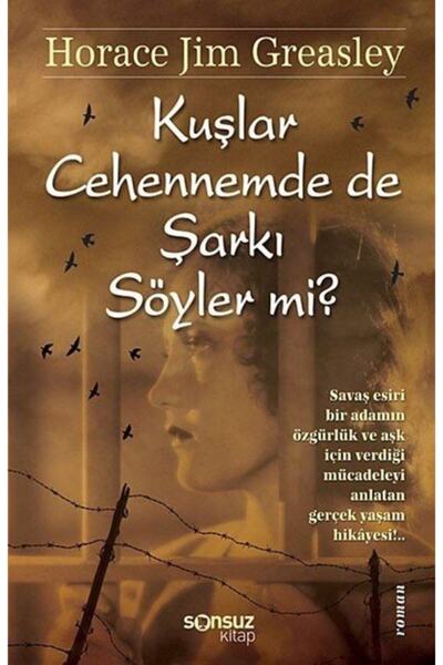 Genel Markalar Kuşlar Cehennemde De Şarkı Söyler Mi? / Horace Jim Greasley / / 9786053845270
