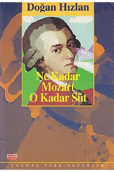 Milliyet Yayınları Ne Kadar Mozart O Kadar Süt Doğan Hızlan