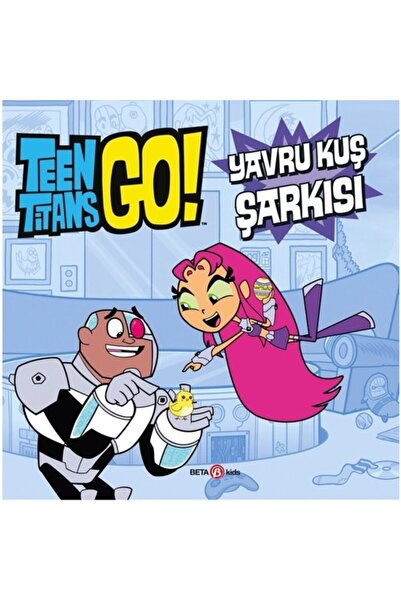 Beta Kids Teen Titans Go! Yavru Kuş Şarkısı