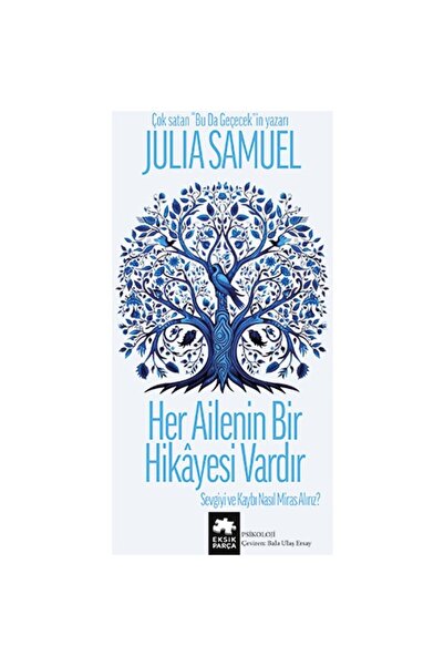 Eksik Parça Yayınları Her Ailenin Bir Hikayesi Vardır - Julia Samuel