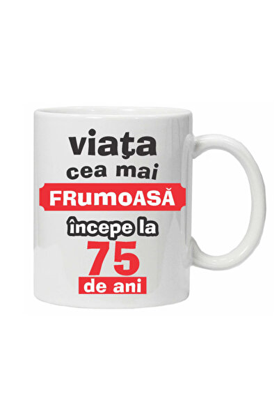 OEM Cana albă personalizată „Viața frumoasă începe la...”, 75 de ani, INOVATI...