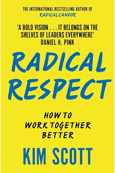 Pan Macmillan Radical Respect How to Work Together Better