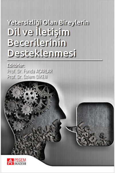 Pegem Akademi Yayıncılık Yetersizliği Olan Bireylerin Dil ve İletişim Beceril...