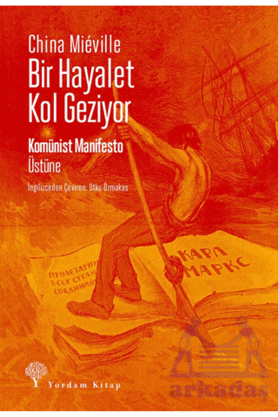 Yordam Kitap Bir Hayalet Kol Geziyor/ Komünist Manifesto Üstüne