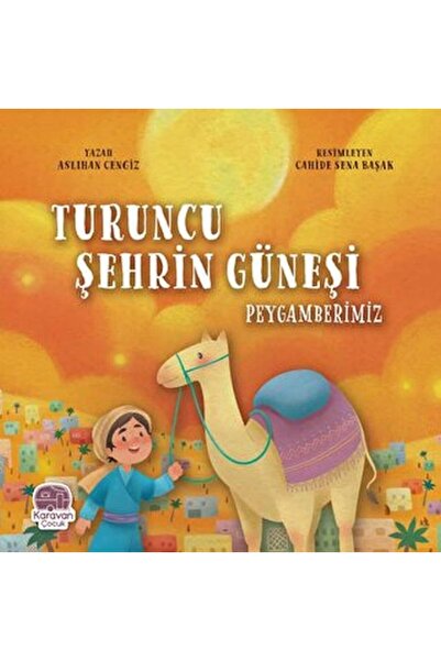 Karavan Çocuk Turuncu Şehrin Güneşi Peygamberimiz