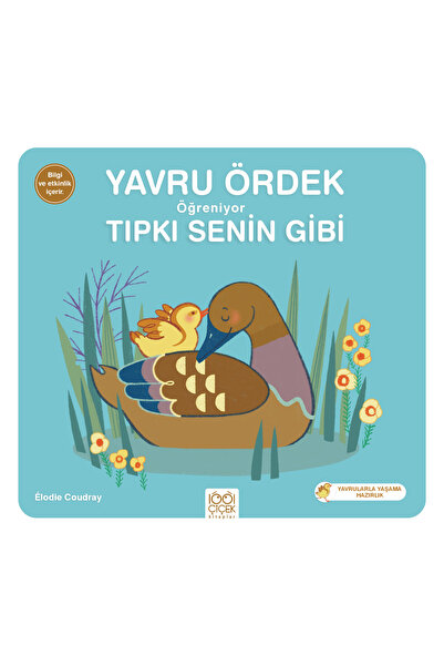 1001 Çiçek Kitaplar Yavru Ördek Öğreniyor Tıpkı Senin Gibi