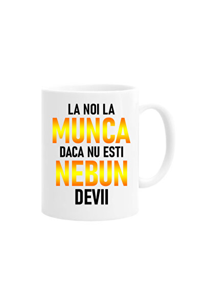 OEM Cana albă personalizată la locul nostru de muncă dacă nu ești nebun vei d...