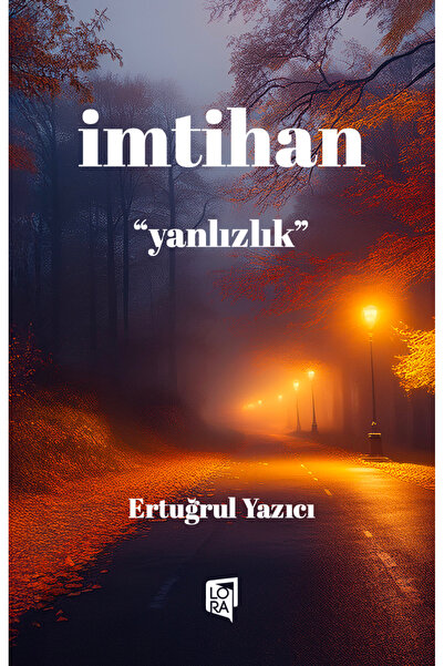 Lora Yayıncılık Ertuğrul Yazıcı - İmtihan