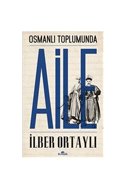 Kronik Kitap Osmanlı Toplumunda Aile