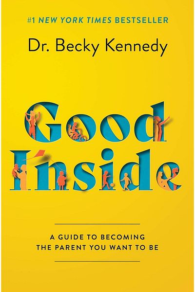 Harper Collins Good Inside a Guide to Becoming the Parent You Want to Be