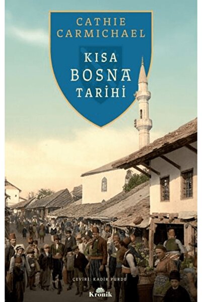 Kronik Kitap Kısa Bosna Tarihi / Cathie Carmichael / Kronik Kitap / 978625622...