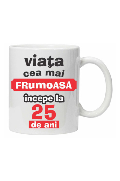 OEM Cana albă personalizată „Viața frumoasă începe la...”, 25 de ani, INOVATI...