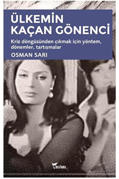 Yazılama Yayınevi Ülkemin Kaçan Gönenci; Kriz Döngüsünden Çıkmak İçin Yöntem,...
