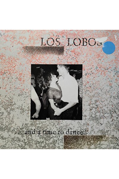 Los Lobos - And A Time To Dance - Yabancı 33'lük Plaklar