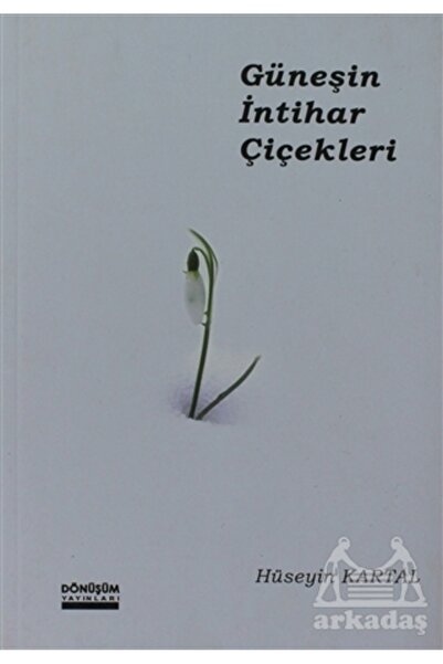 Dönüşüm Yayınları Güneşin İntihar Çiçekleri