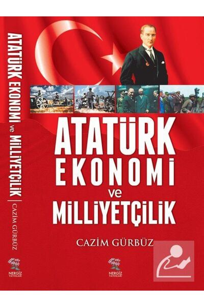 TÜRKİYE İŞ BANKASI KÜLTÜR YAYINLARI Atatürk Ekonomi Ve Milliyetçilik