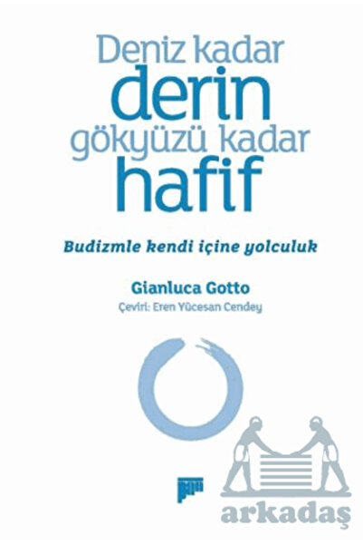 Pan Yayıncılık Deniz Kadar Derin Gökyüzü Kadar Hafif Budizmle Kendi İçine Yol...